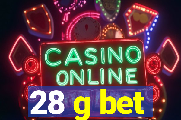 28 g bet
